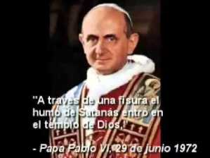PAPA PABLO VI - EL HUMO DE SATANÁS ENTRÓ EN EL TEMPLO DE DIOS.jpg