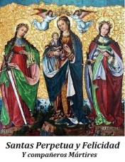 Santas Perpetua y Felicidad - Mártires