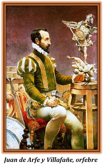 Juan de Arfe y Villafañe, orfebre